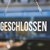 Geschlossen